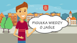 Pigułka wiedzy o Jaśle – zapraszamy do obejrzenia filmiku animowanego o naszym mieście!