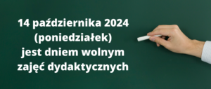 14 października jest dniem wolnym od zajęć dydaktycznych